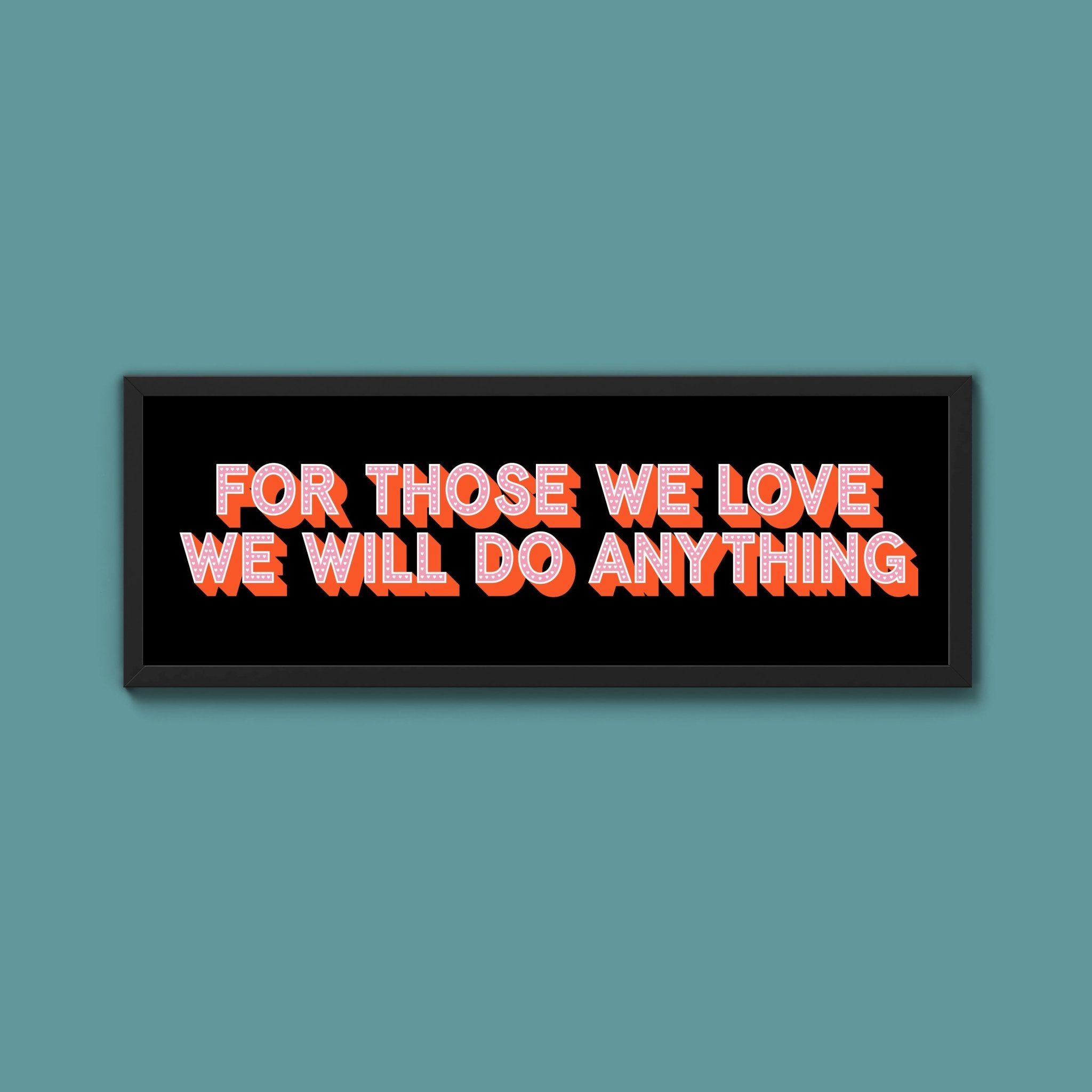 For Those We Love Framed Print (New Style) - Above The Door