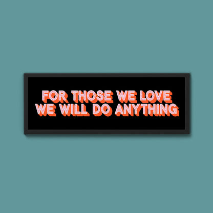 For Those We Love Framed Print (New Style) - Above The Door