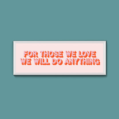 For Those We Love Framed Print (New Style) - Above The Door