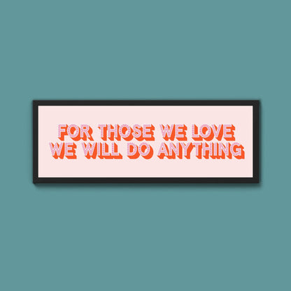 For Those We Love Framed Print (New Style) - Above The Door