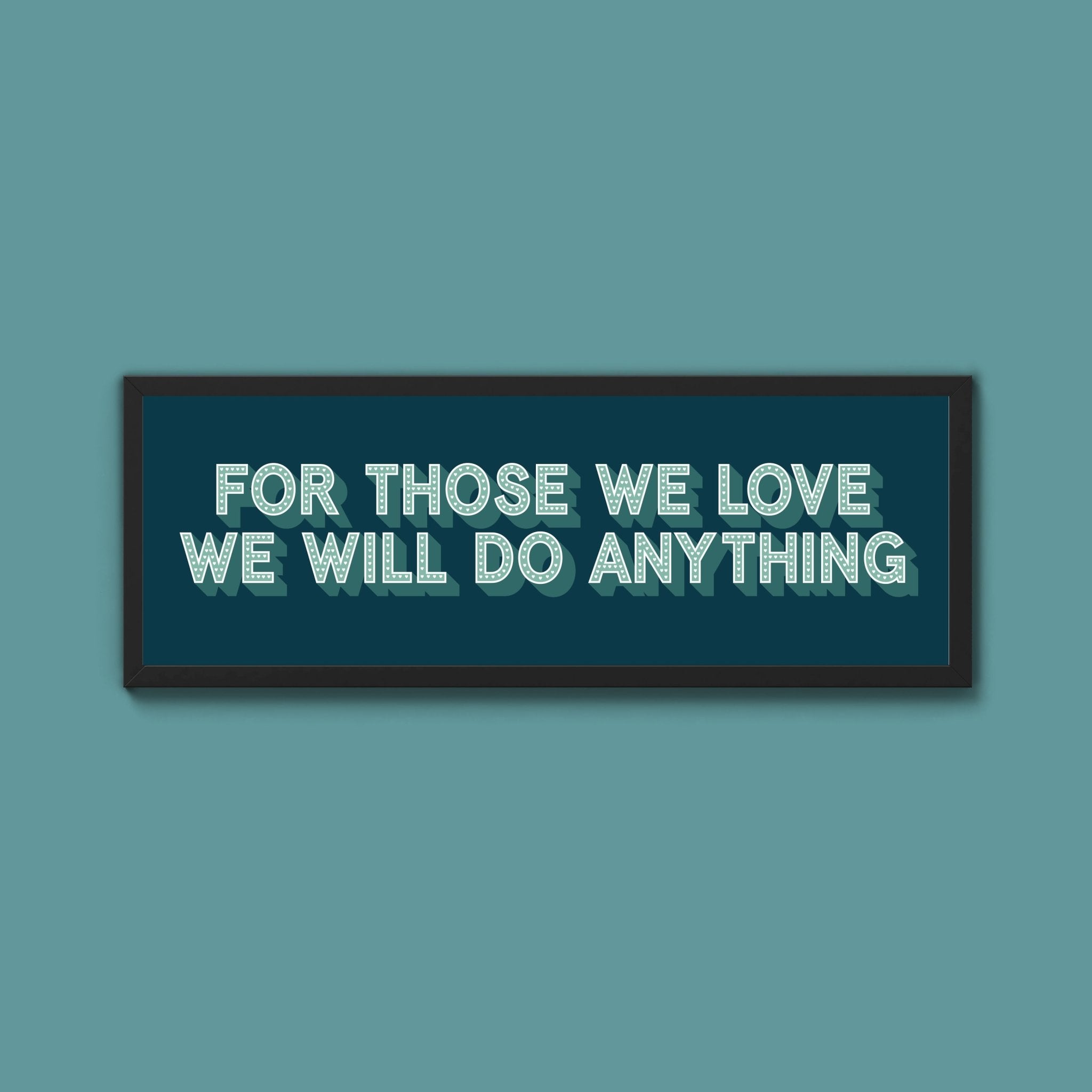 For Those We Love Framed Print (New Style) - Above The Door