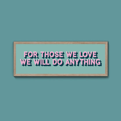 For Those We Love Framed Print (New Style) - Above The Door