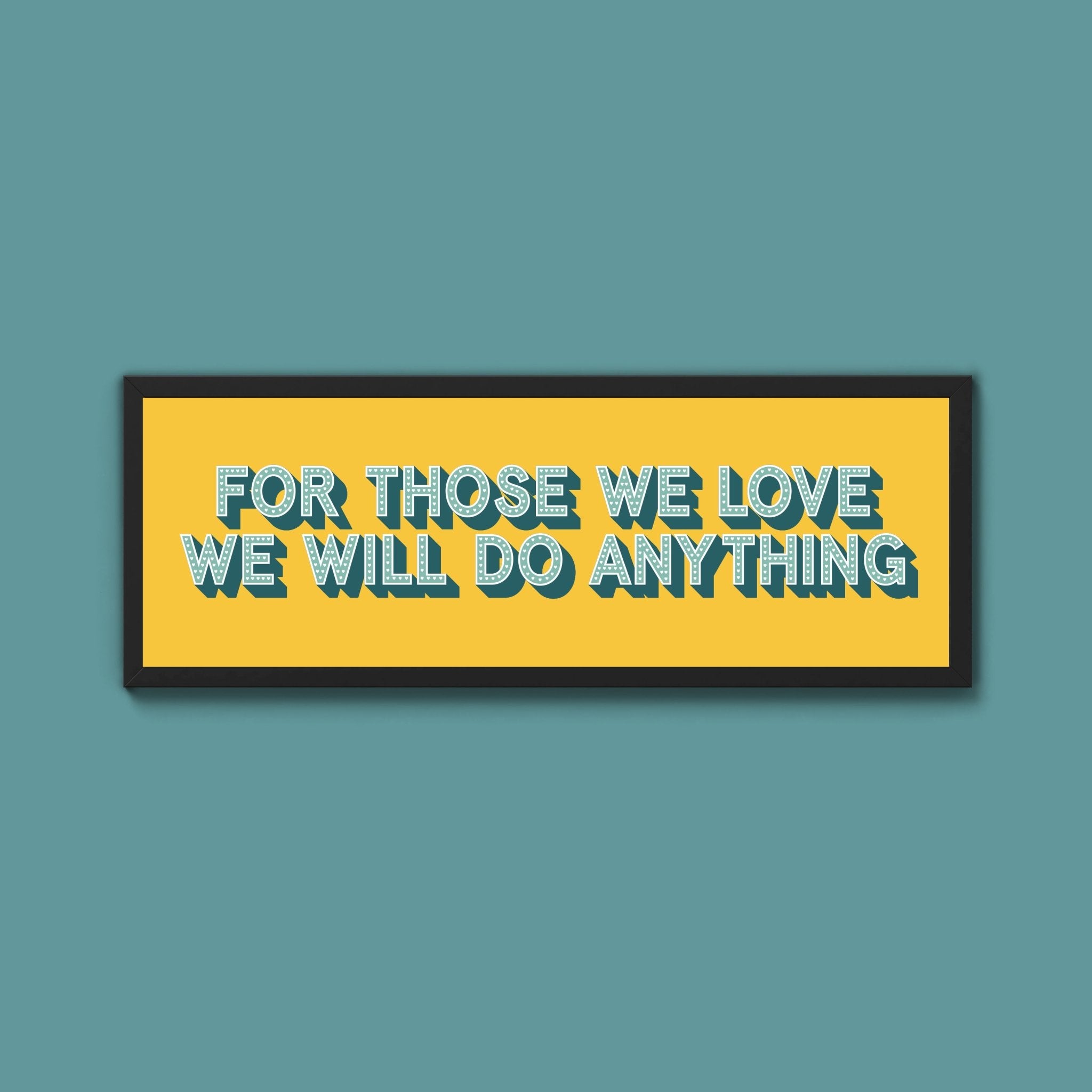 For Those We Love Framed Print (New Style) - Above The Door