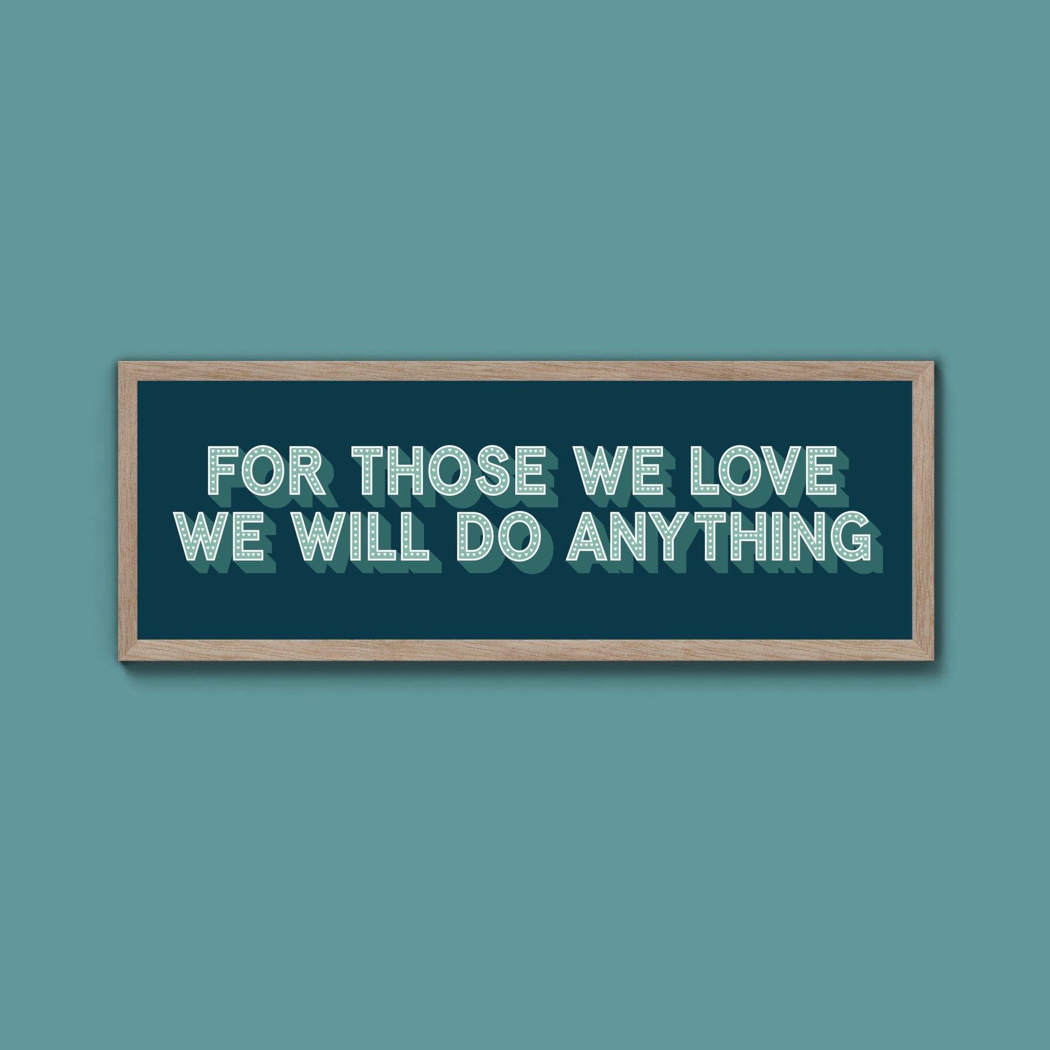 For Those We Love Framed Print (New Style) - Above The Door
