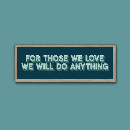 For Those We Love Framed Print (New Style) - Above The Door