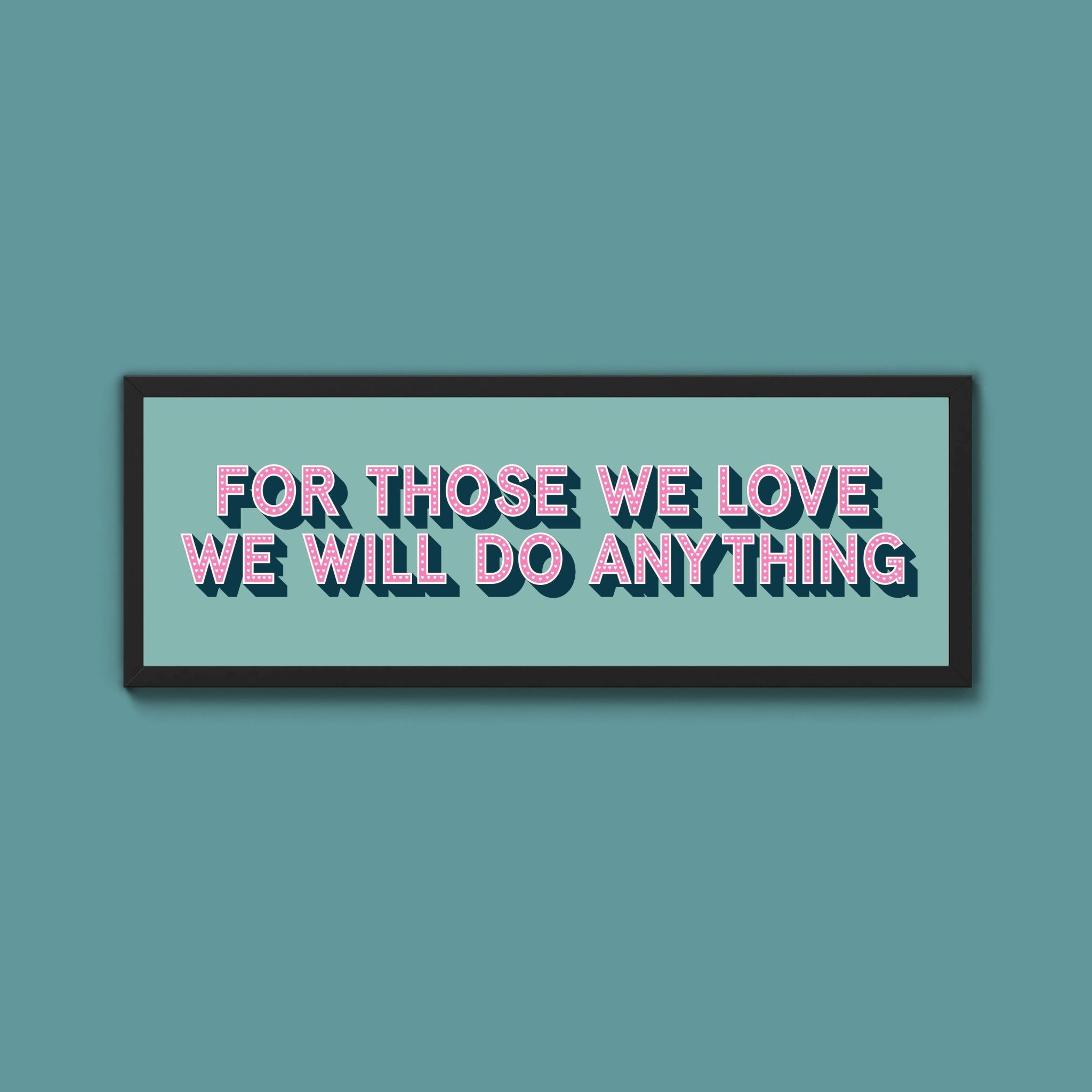 For Those We Love Framed Print (New Style) - Above The Door