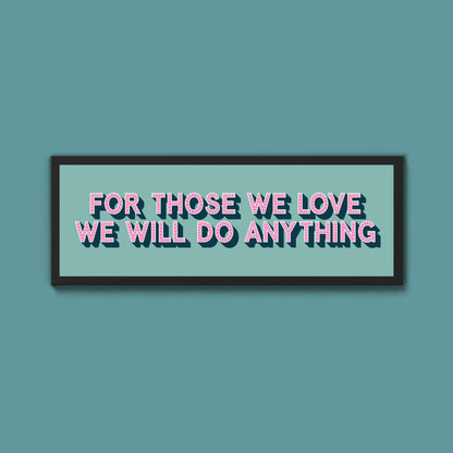 For Those We Love Framed Print (New Style) - Above The Door