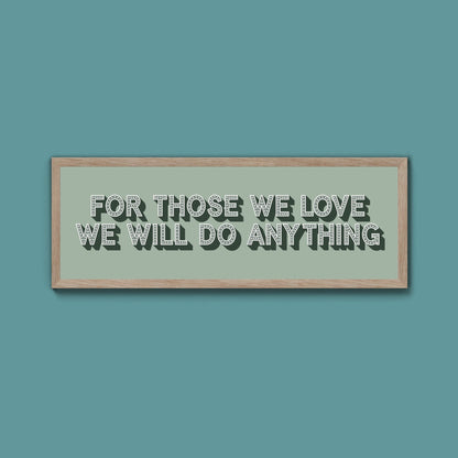 For Those We Love Framed Print (New Style) - Above The Door