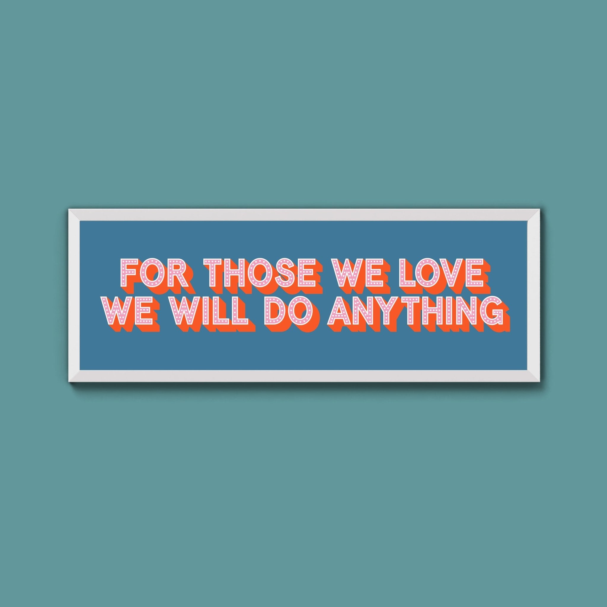 For Those We Love Framed Print (New Style) - Above The Door