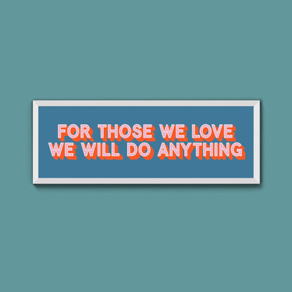 For Those We Love Framed Print (New Style) - Above The Door