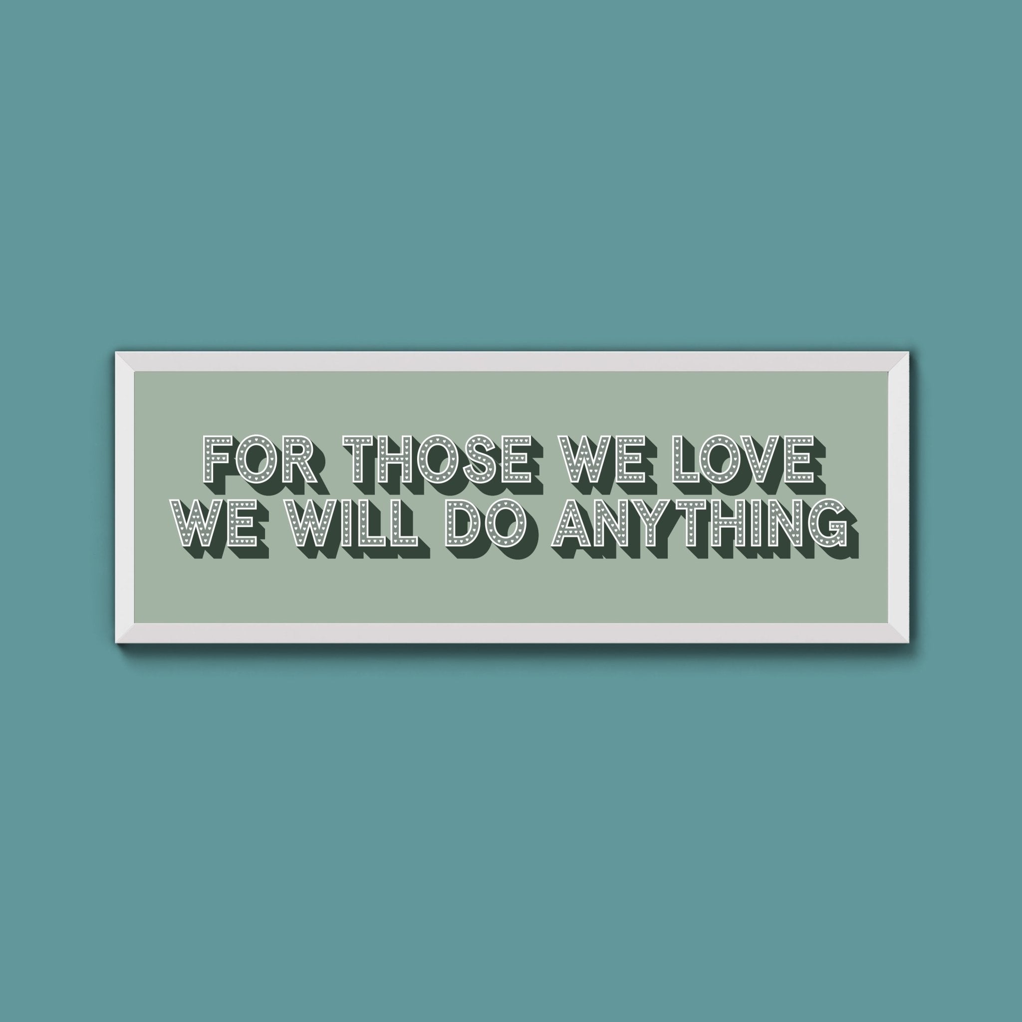 For Those We Love Framed Print (New Style) - Above The Door