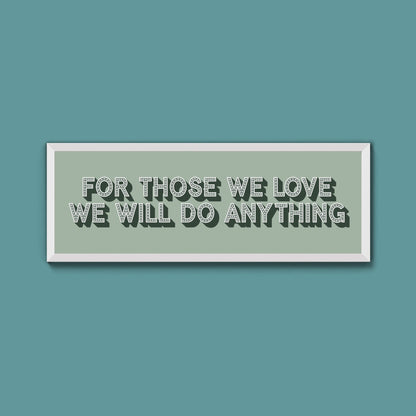 For Those We Love Framed Print (New Style) - Above The Door