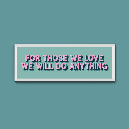 For Those We Love Framed Print (New Style) - Above The Door