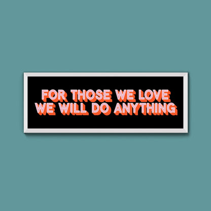 For Those We Love Framed Print (New Style) - Above The Door