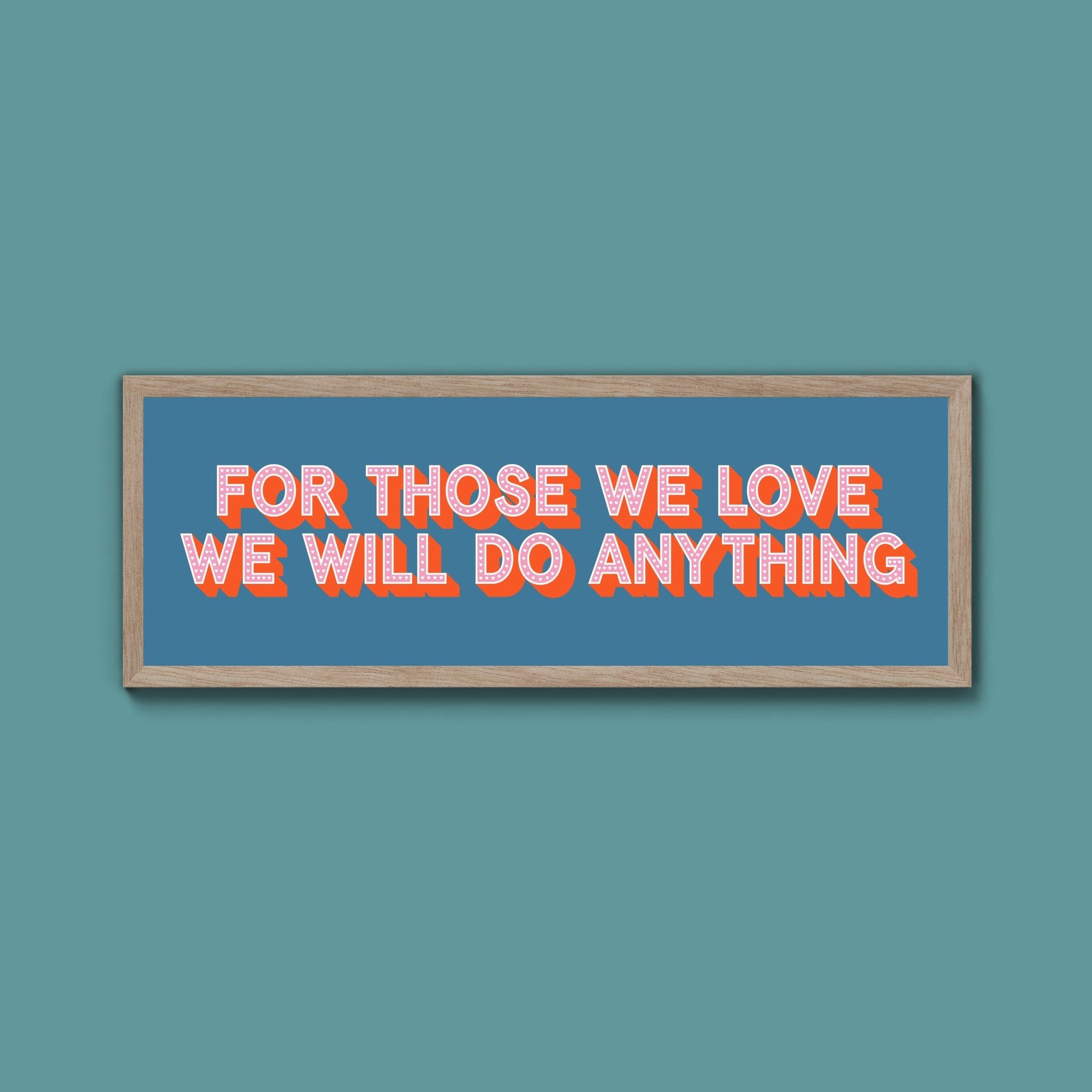 For Those We Love Framed Print (New Style) - Above The Door