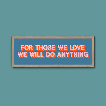 For Those We Love Framed Print (New Style) - Above The Door