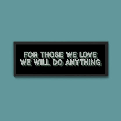 For Those We Love Framed Print (New Style) - Above The Door