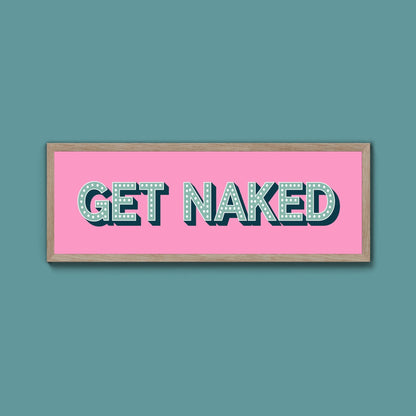 Get Naked Framed Print (New Style) - Above The Door