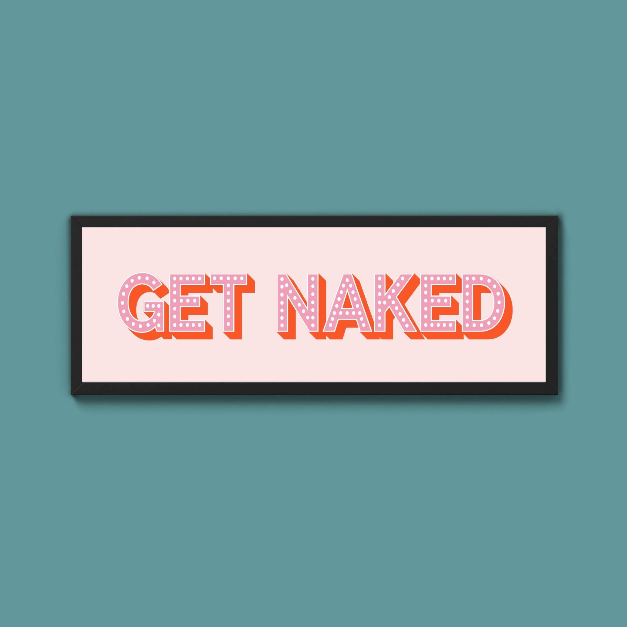 Get Naked Framed Print (New Style) - Above The Door