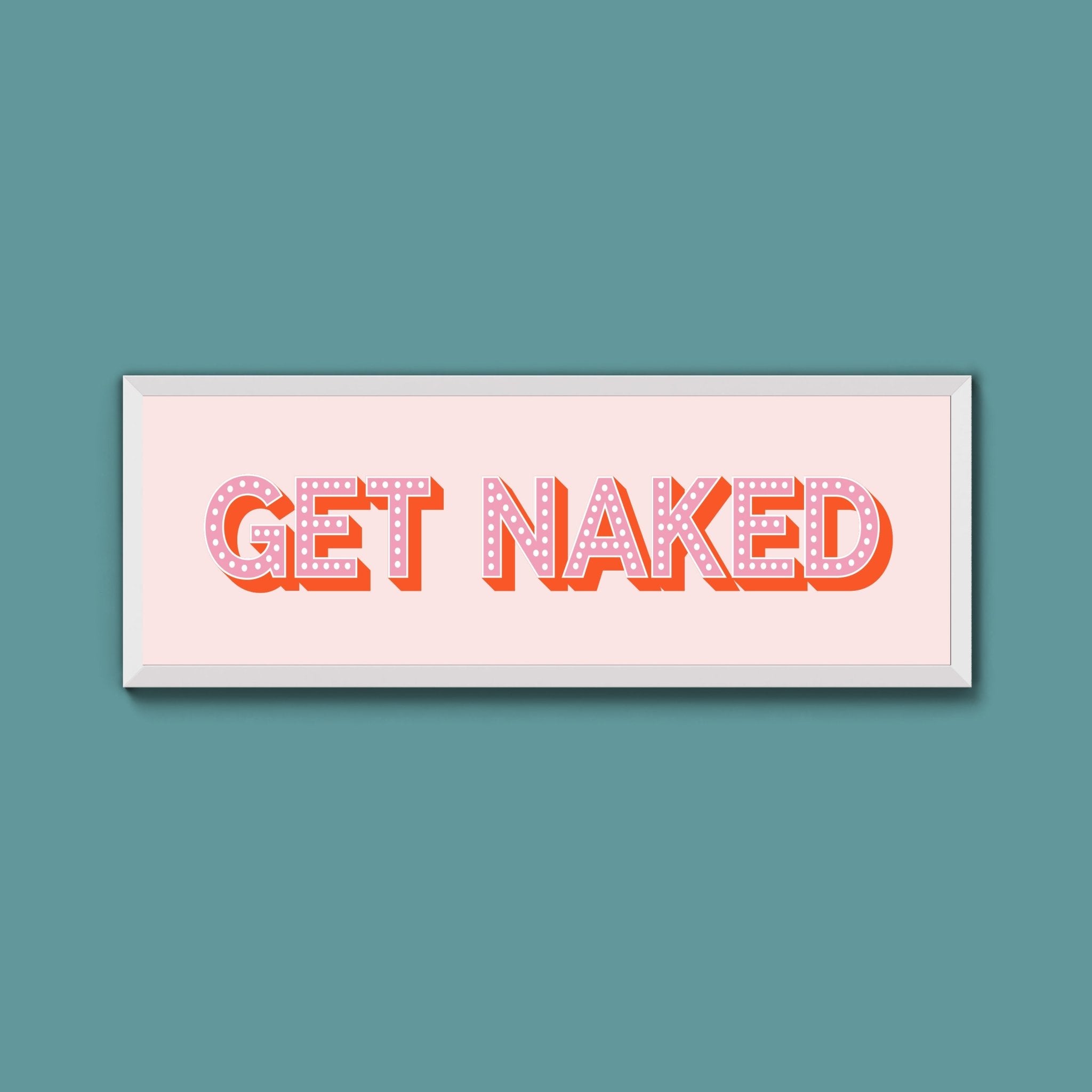 Get Naked Framed Print (New Style) - Above The Door