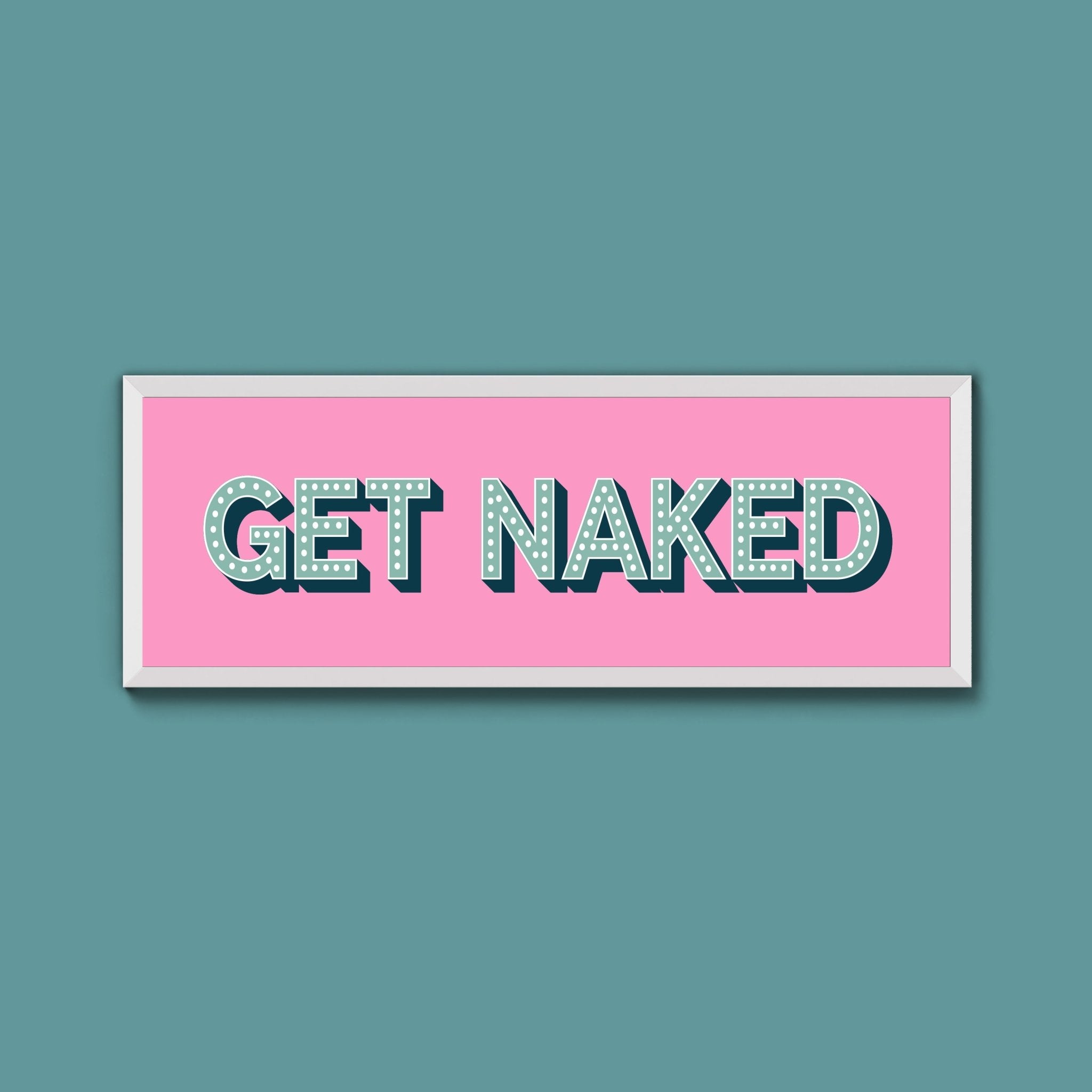 Get Naked Framed Print (New Style) - Above The Door