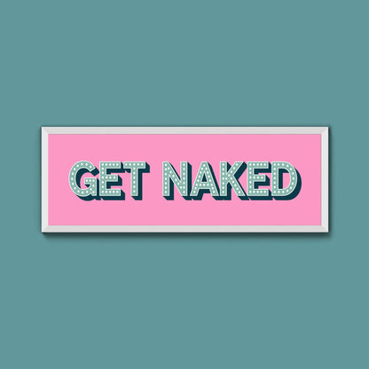 Get Naked Framed Print (New Style) - Above The Door