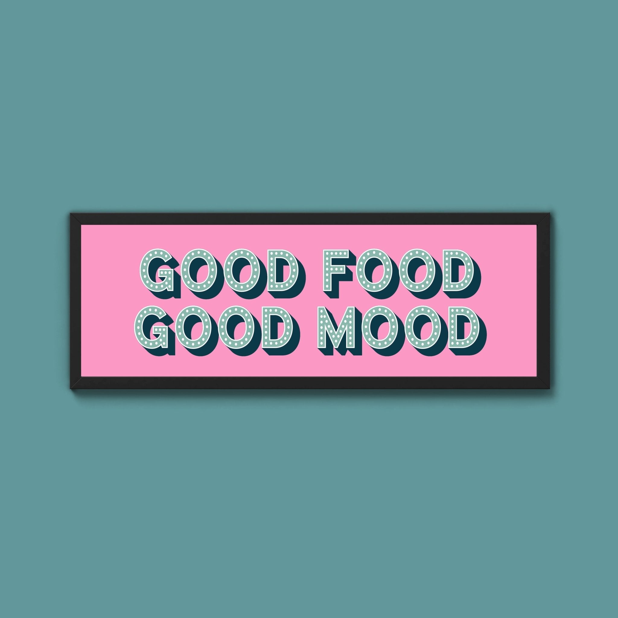 Good Food Good Mood Framed Print (New Style) - Above The Door