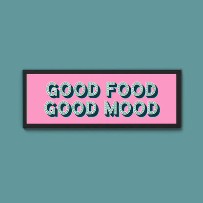 Good Food Good Mood Framed Print (New Style) - Above The Door