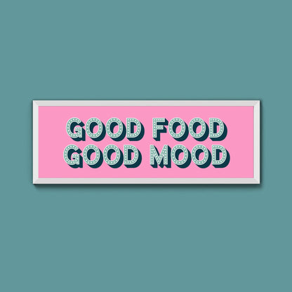 Good Food Good Mood Framed Print (New Style) - Above The Door