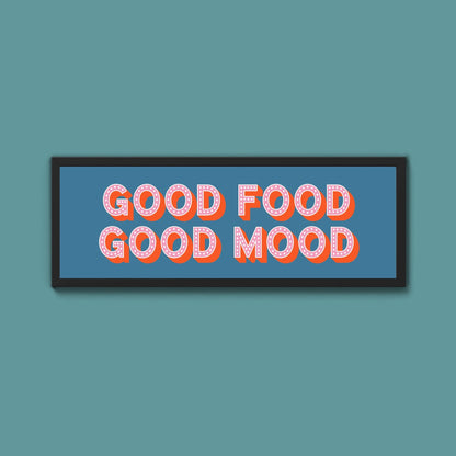 Good Food Good Mood Framed Print (New Style) - Above The Door