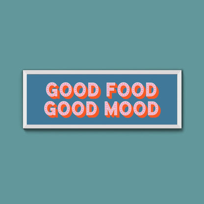 Good Food Good Mood Framed Print (New Style) - Above The Door