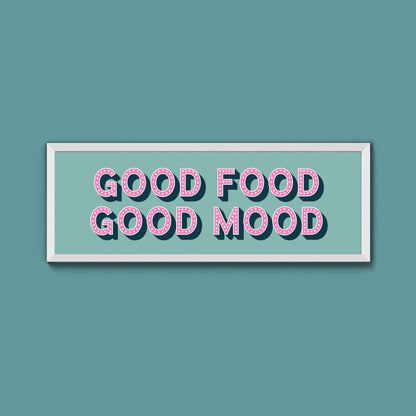 Good Food Good Mood Framed Print (New Style) - Above The Door