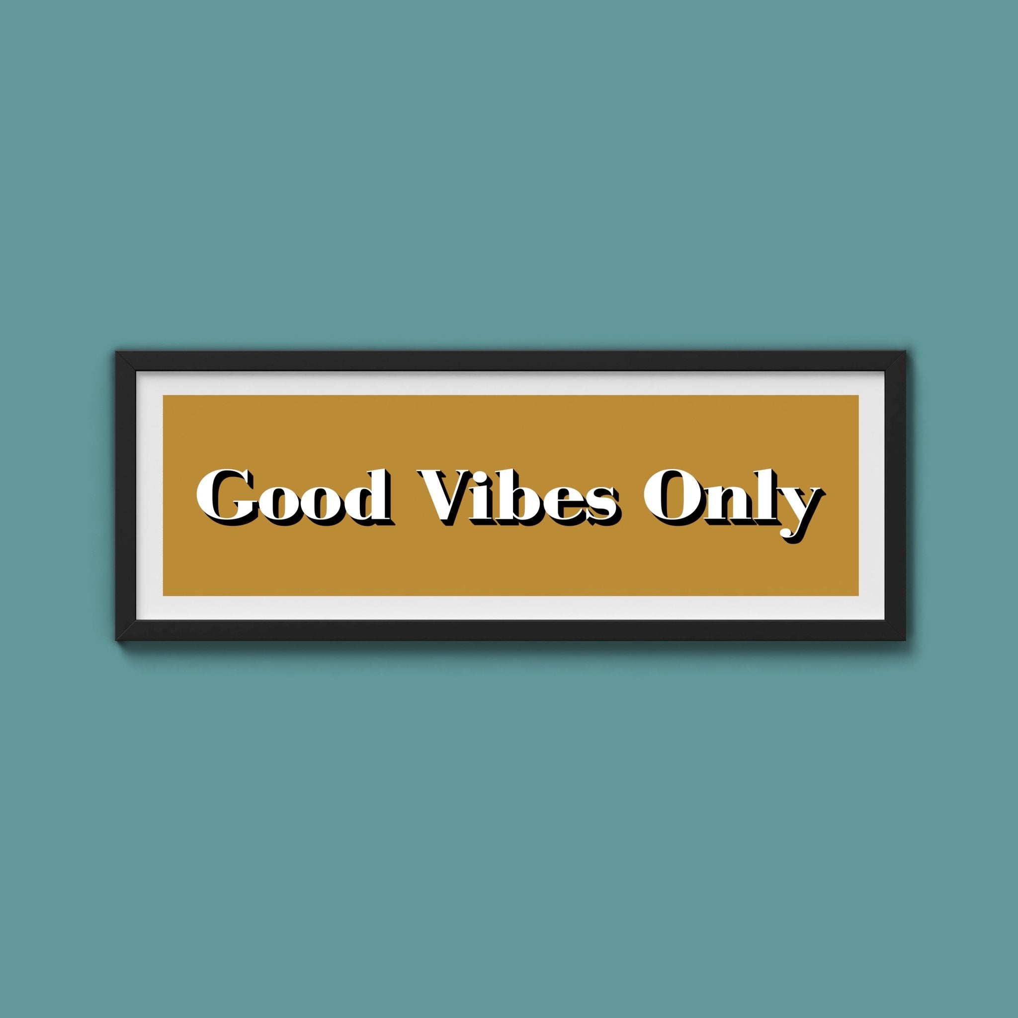 Good Vibes Only Print - Above The Door