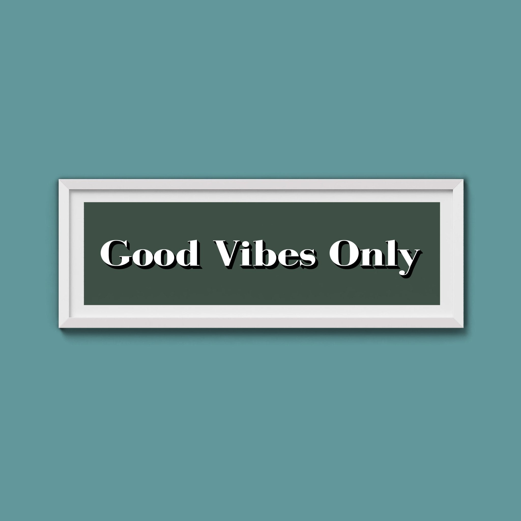 Good Vibes Only Print - Above The Door