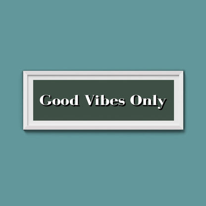 Good Vibes Only Print - Above The Door