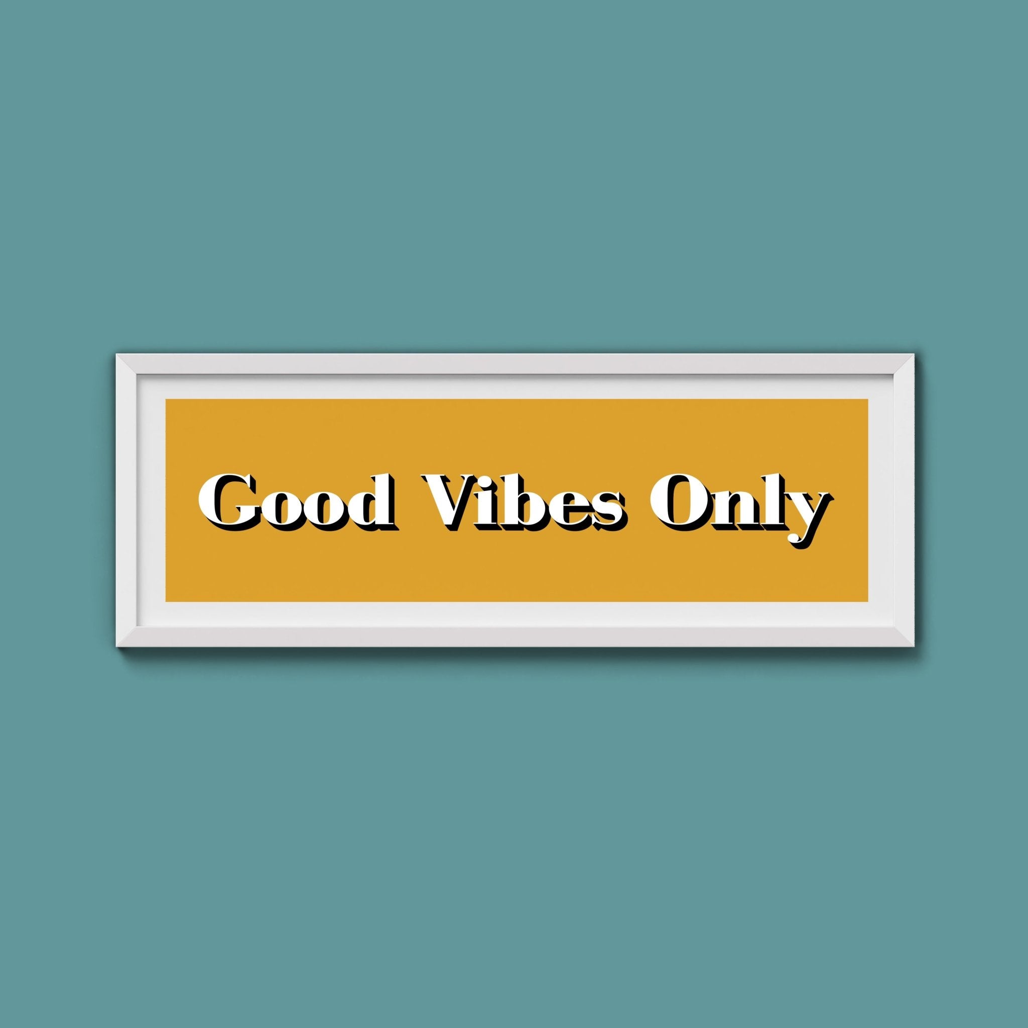 Good Vibes Only Print - Above The Door