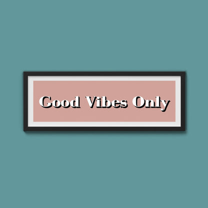 Good Vibes Only Print - Above The Door