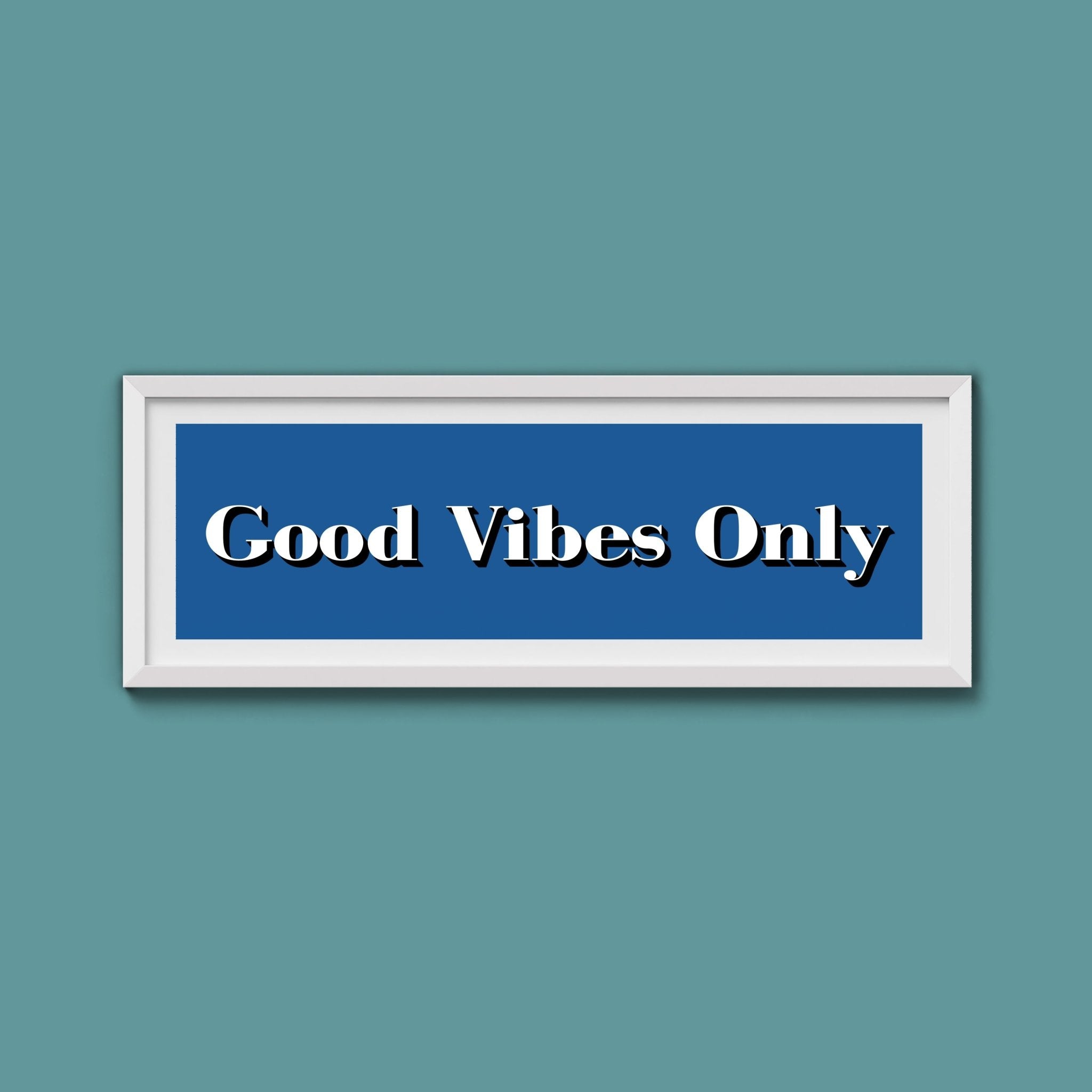 Good Vibes Only Print - Above The Door
