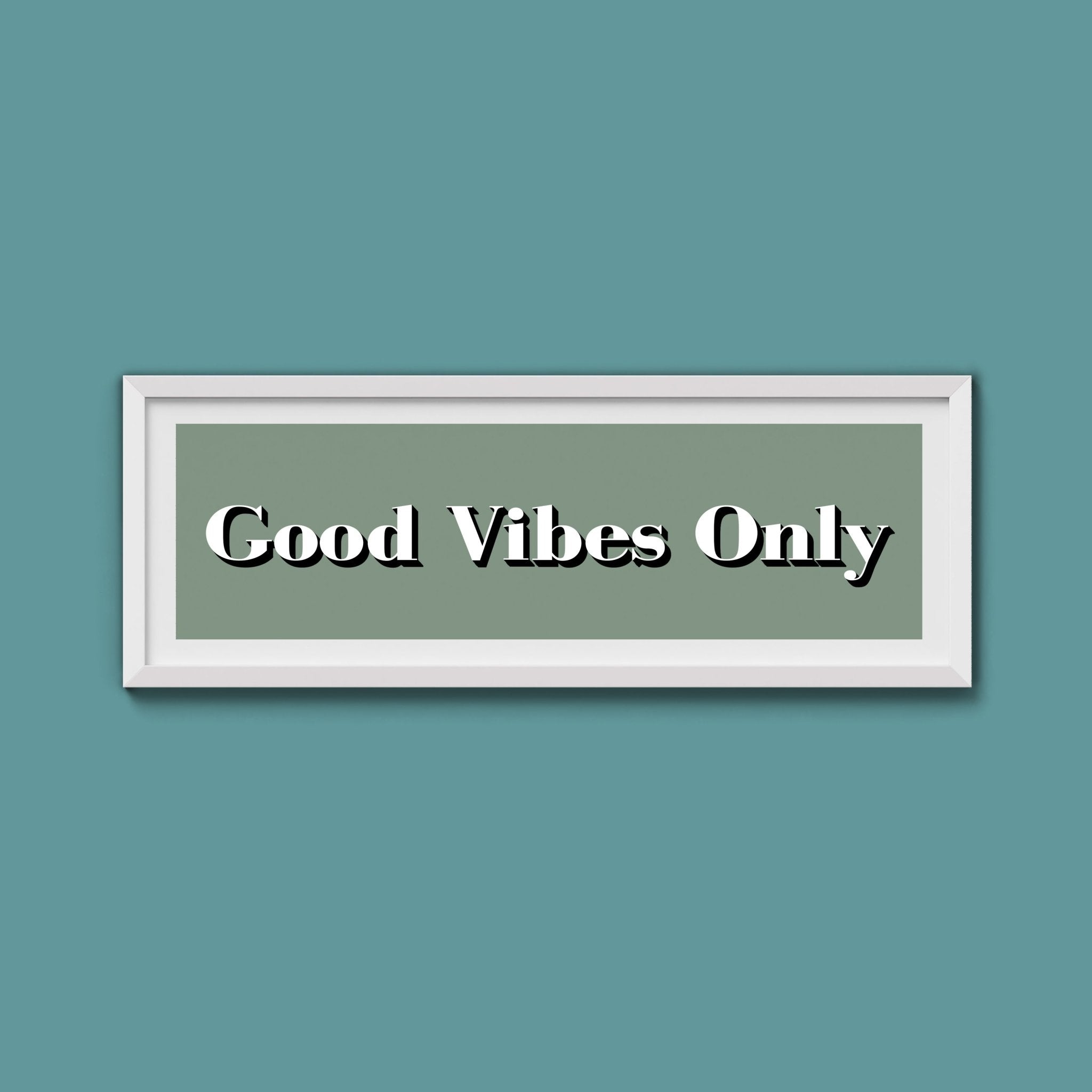 Good Vibes Only Print - Above The Door