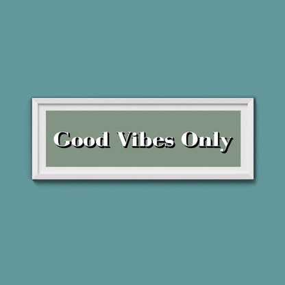 Good Vibes Only Print - Above The Door