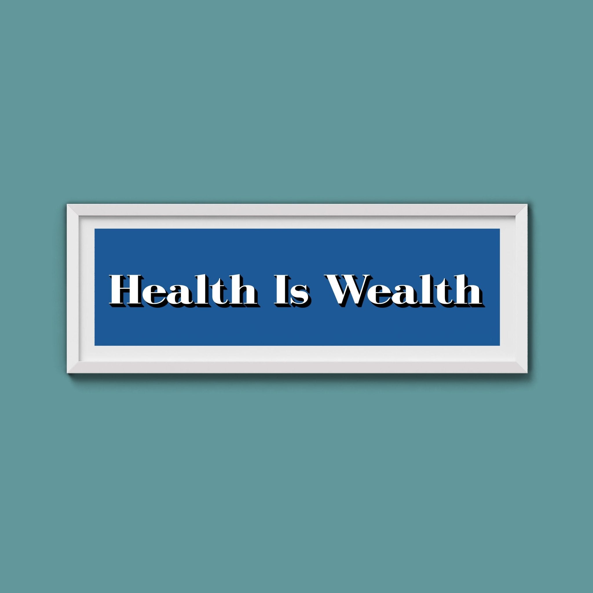 Health Is Wealth Print - Above The Door