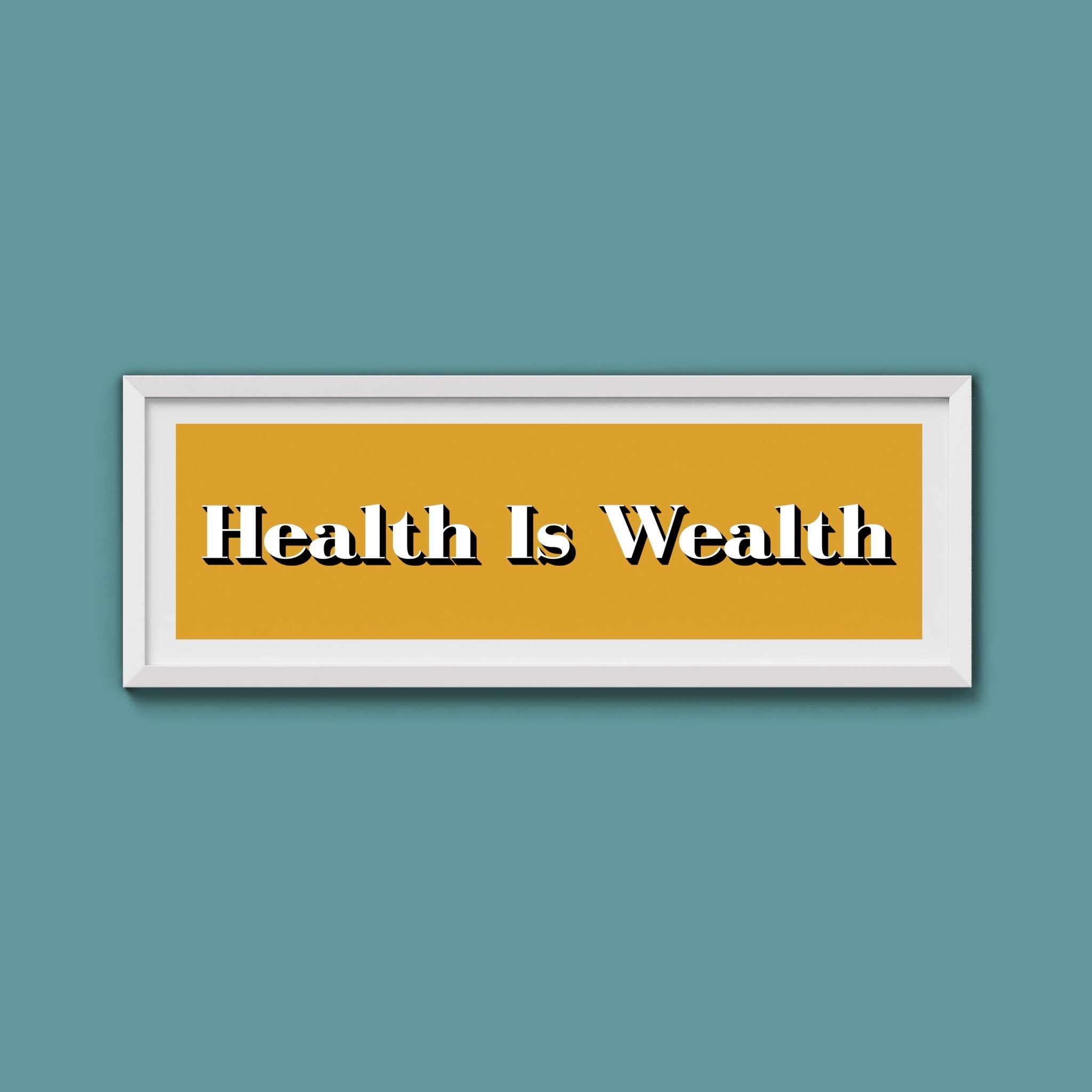 Health Is Wealth Print - Above The Door