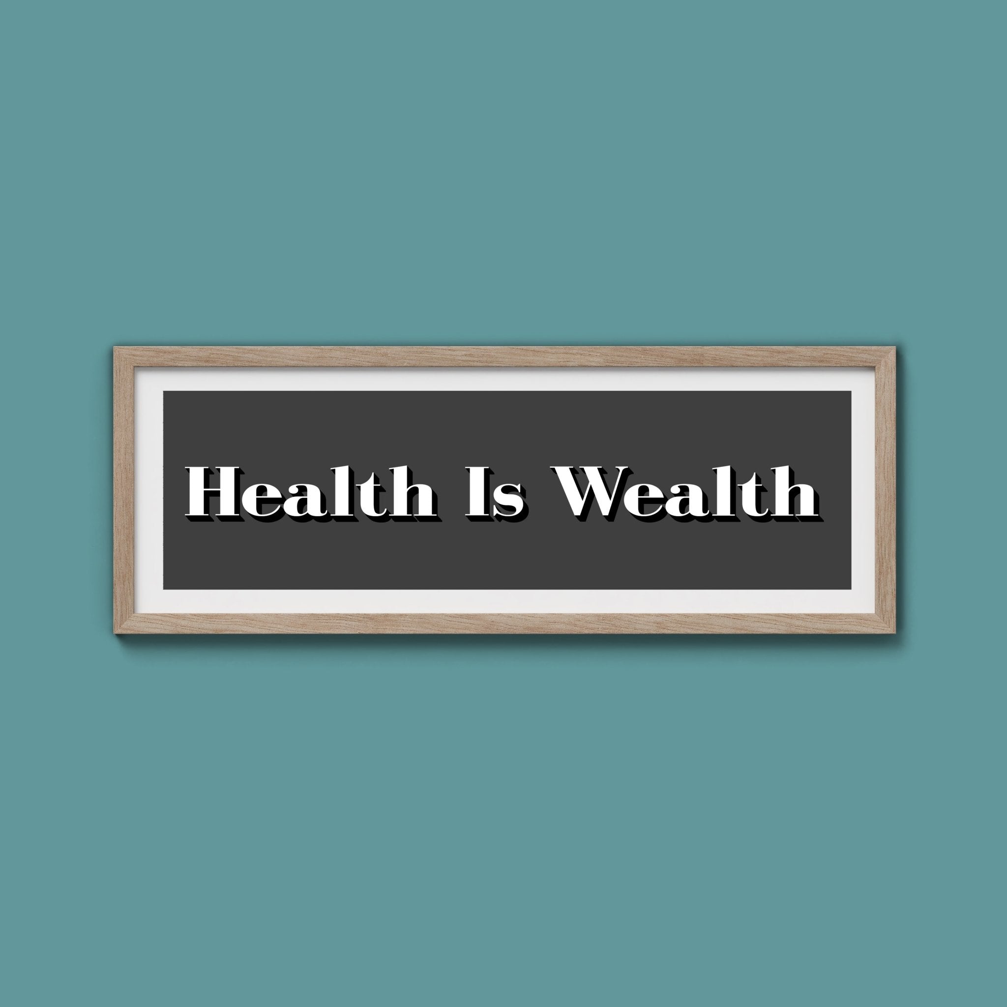 Health Is Wealth Print - Above The Door