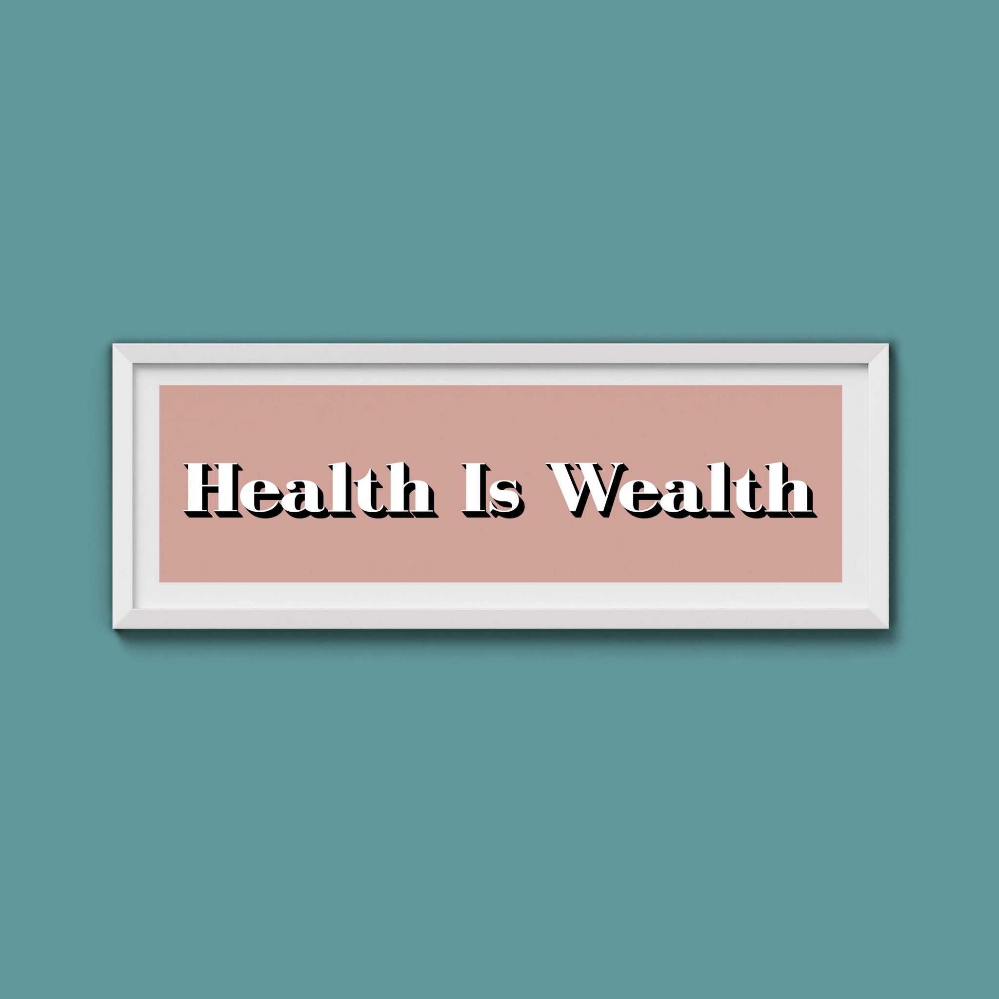 Health Is Wealth Print - Above The Door