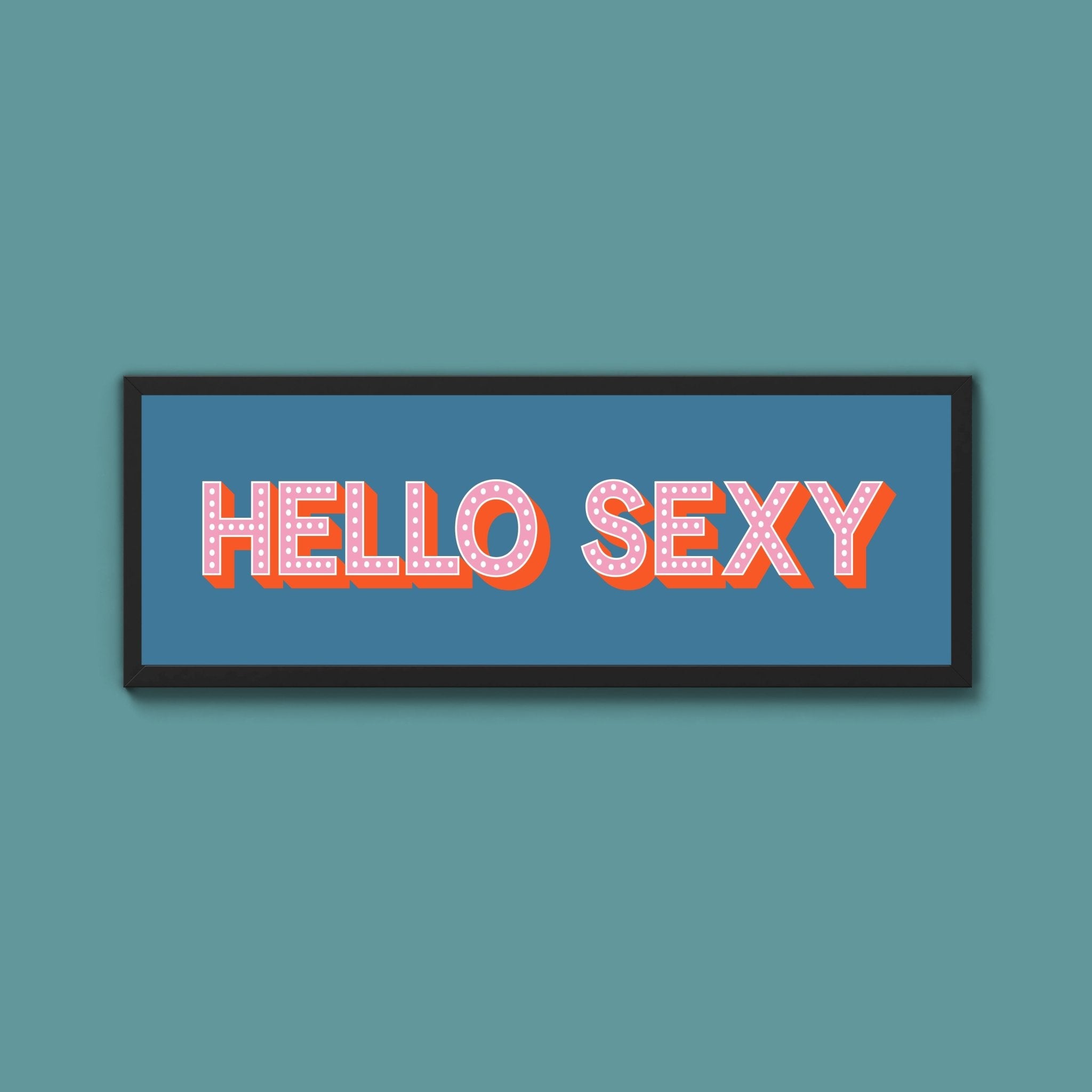 Hello Sexy Framed Print (New Style) - Above The Door