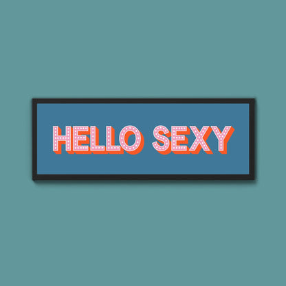 Hello Sexy Framed Print (New Style) - Above The Door