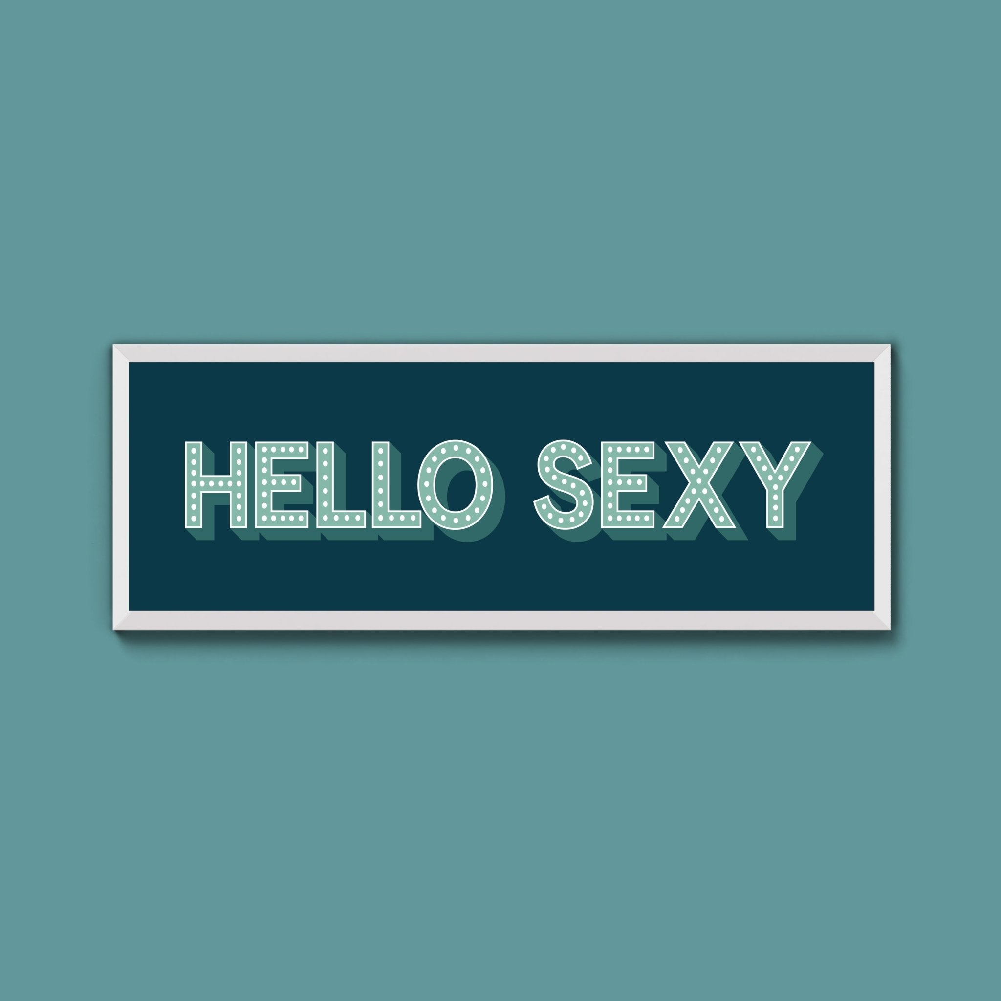 Hello Sexy Framed Print (New Style) - Above The Door
