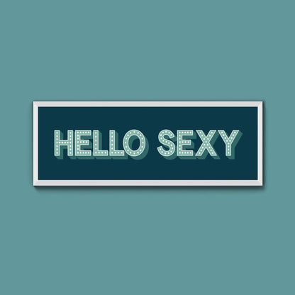 Hello Sexy Framed Print (New Style) - Above The Door
