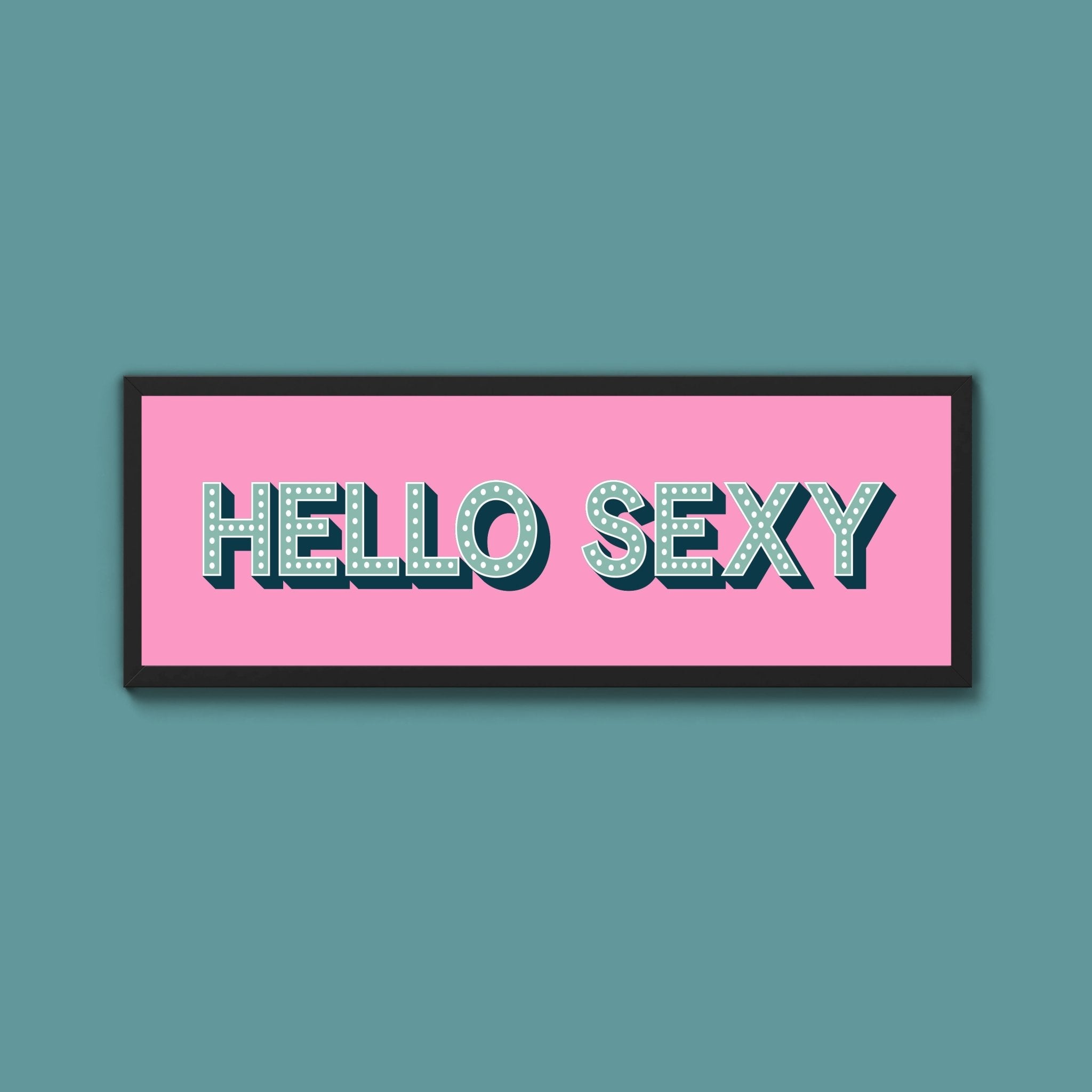 Hello Sexy Framed Print (New Style) - Above The Door