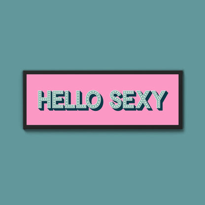 Hello Sexy Framed Print (New Style) - Above The Door